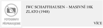VÍCE IWC Schaffhausen – Masivní 18K zlato (1948)