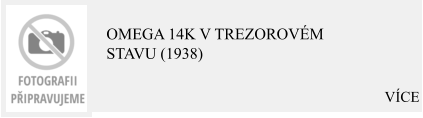VÍCE Omega 14K v trezorovém stavu (1938)