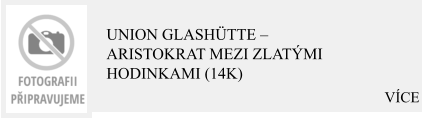 VÍCE Union Glashütte – Aristokrat mezi zlatými hodinkami (14K)